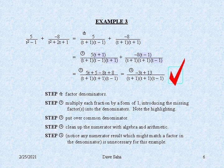 EXAMPLE 3 5 – 8 + = t 2 – 1 t 2 +