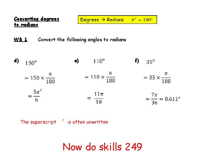 Converting degrees to radians WB 1 Convert the following angles to radians d) e)