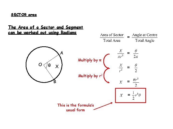 SECTOR area The Area of a Sector and Segment can be worked out using