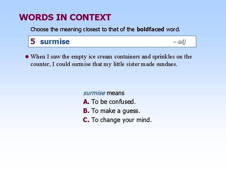 WORDS IN CONTEXT Choose the meaning closest to that of the boldfaced word. 5