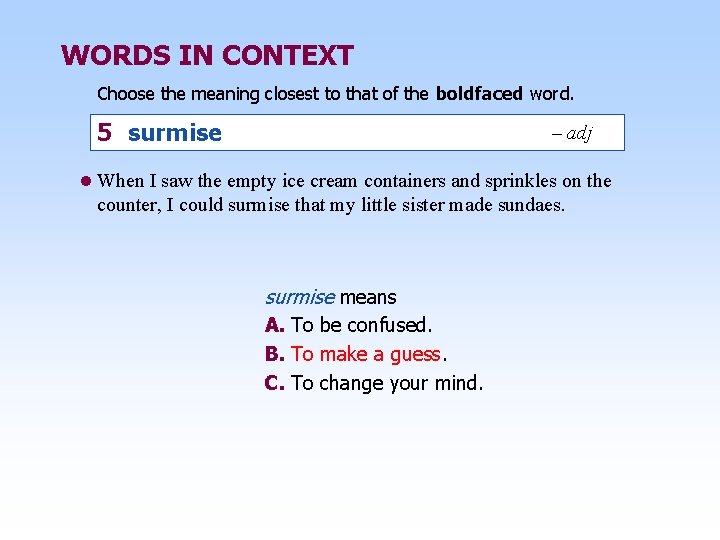 WORDS IN CONTEXT Choose the meaning closest to that of the boldfaced word. 5