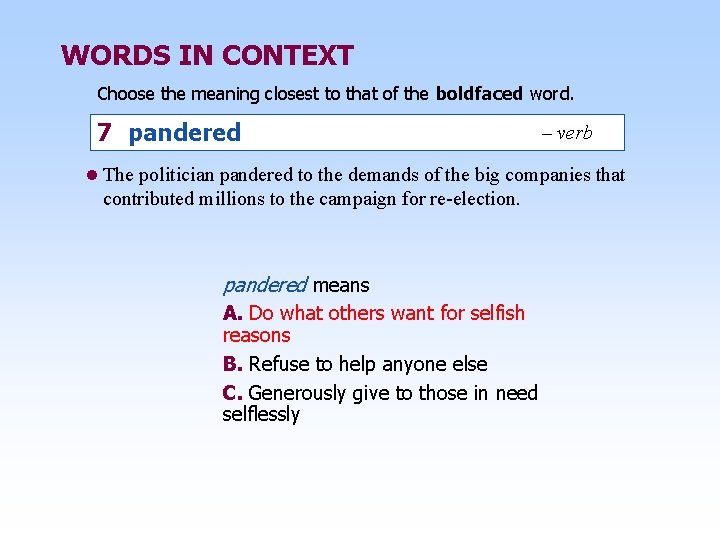 WORDS IN CONTEXT Choose the meaning closest to that of the boldfaced word. 7