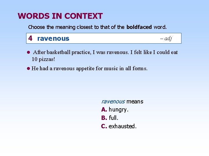 WORDS IN CONTEXT Choose the meaning closest to that of the boldfaced word. 4