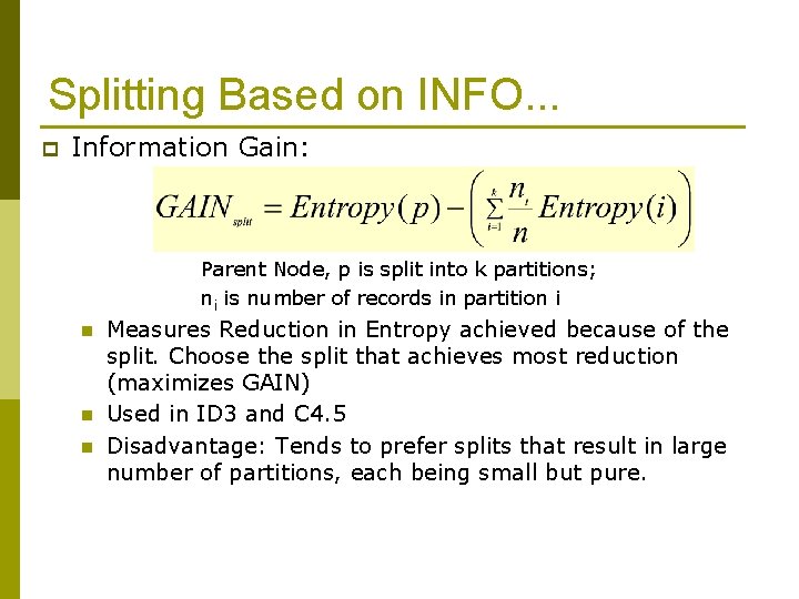 Splitting Based on INFO. . . p Information Gain: Parent Node, p is split