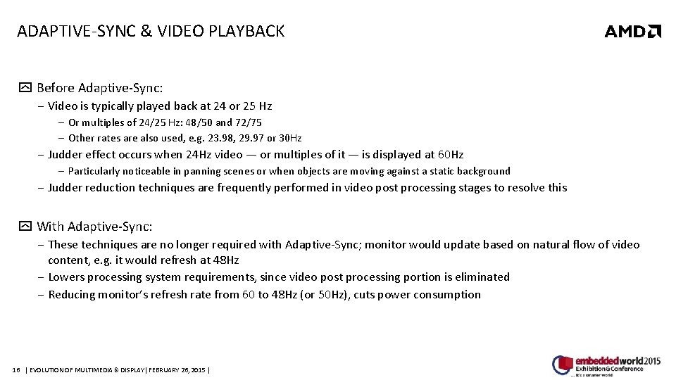 ADAPTIVE-SYNC & VIDEO PLAYBACK Before Adaptive-Sync: ‒ Video is typically played back at 24