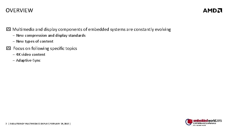 OVERVIEW Multimedia and display components of embedded systems are constantly evolving ‒ New compression