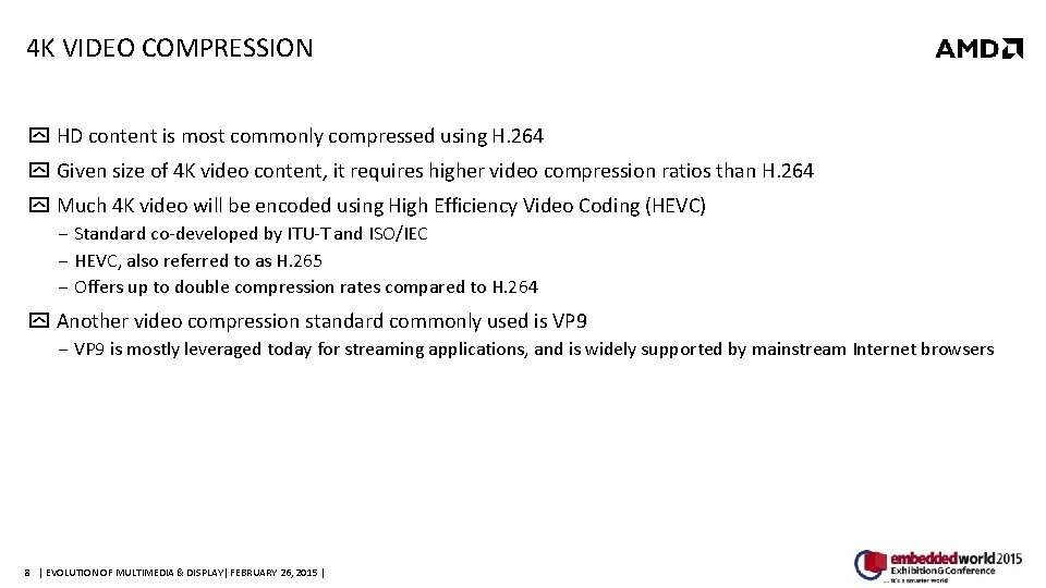 4 K VIDEO COMPRESSION HD content is most commonly compressed using H. 264 Given