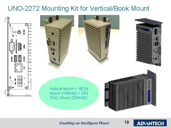 UNO-2272 Mounting Kit for Vertical/Book Mount Vertical Mount + VESA Mount (VMKAE) + DIN