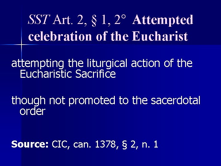 SST Art. 2, § 1, 2° Attempted celebration of the Eucharist attempting the liturgical
