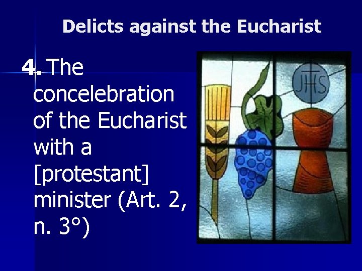 Delicts against the Eucharist 4. The concelebration of the Eucharist with a [protestant] minister