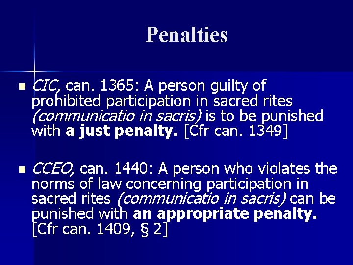Penalties n CIC, can. 1365: A person guilty of n CCEO, can. 1440: A