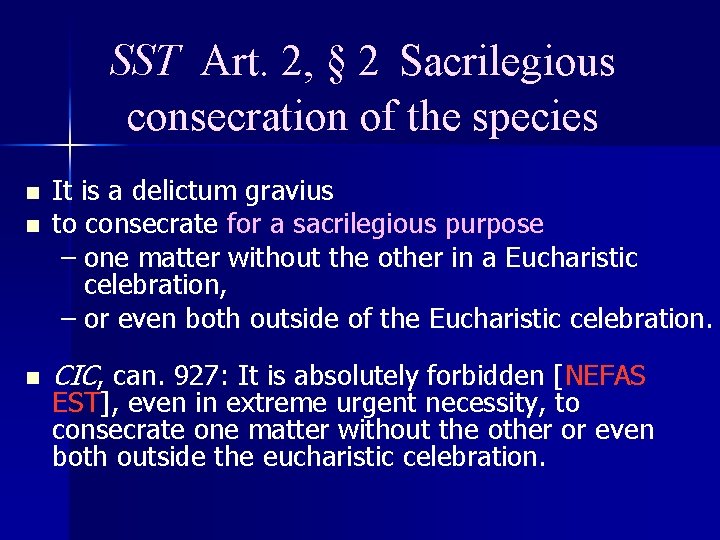 SST Art. 2, § 2 Sacrilegious consecration of the species n n n It