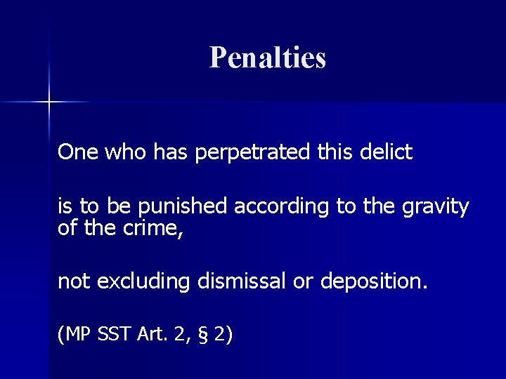 Penalties One who has perpetrated this delict is to be punished according to the