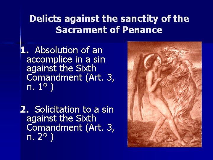 Delicts against the sanctity of the Sacrament of Penance 1. Absolution of an accomplice