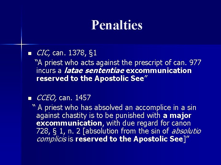 Penalties n CIC, can. 1378, § 1 “A priest who acts against the prescript