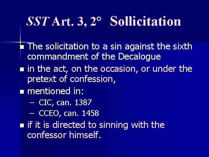 SST Art. 3, 2° Sollicitation The solicitation to a sin against the sixth commandment