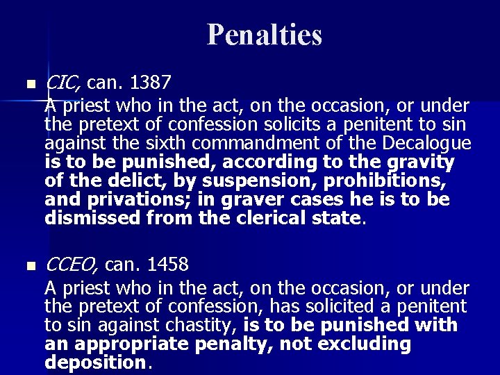 Penalties n CIC, can. 1387 A priest who in the act, on the occasion,