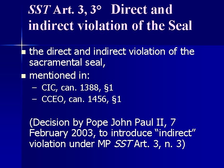SST Art. 3, 3° Direct and indirect violation of the Seal the direct and