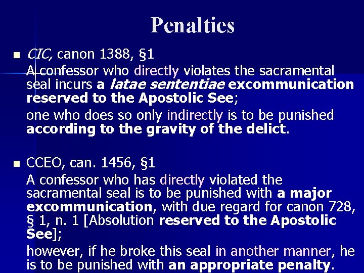 Penalties n CIC, canon 1388, § 1 A confessor who directly violates the sacramental