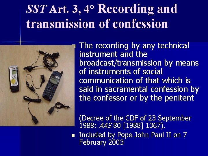 SST Art. 3, 4° Recording and transmission of confession n The recording by any