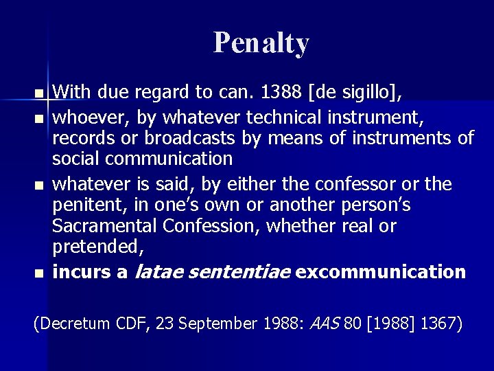 Penalty n n With due regard to can. 1388 [de sigillo], whoever, by whatever