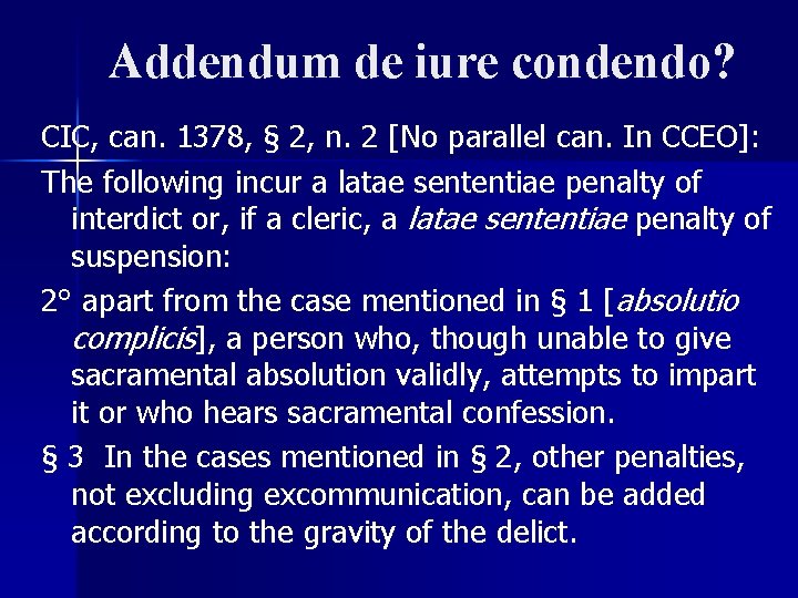 Addendum de iure condendo? CIC, can. 1378, § 2, n. 2 [No parallel can.
