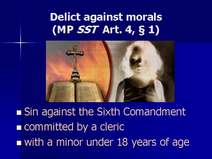 Delict against morals (MP SST Art. 4, § 1) n Sin against the Sixth