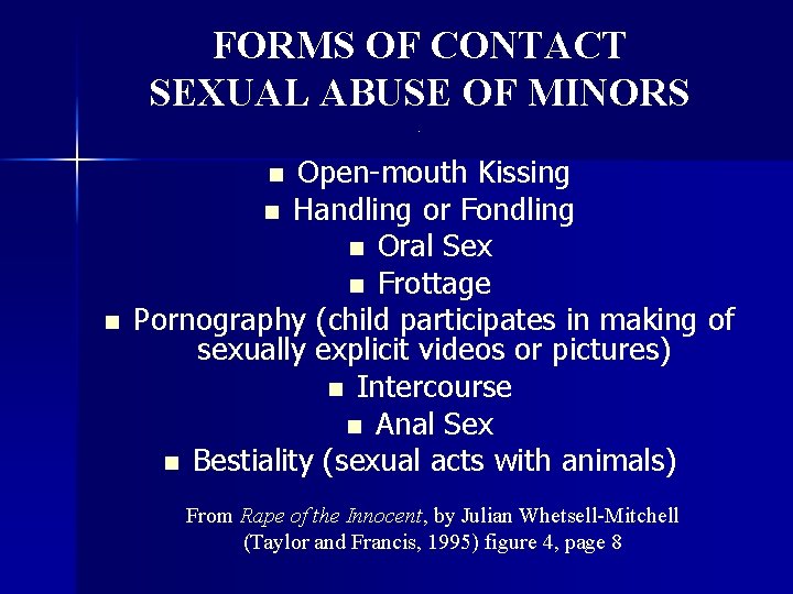 FORMS OF CONTACT SEXUAL ABUSE OF MINORS. Open-mouth Kissing n Handling or Fondling n