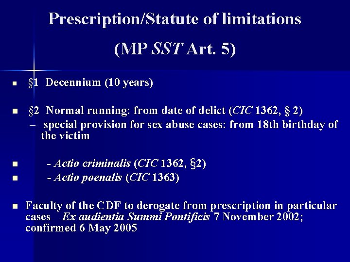 Prescription/Statute of limitations (MP SST Art. 5) n n n § 1 Decennium (10