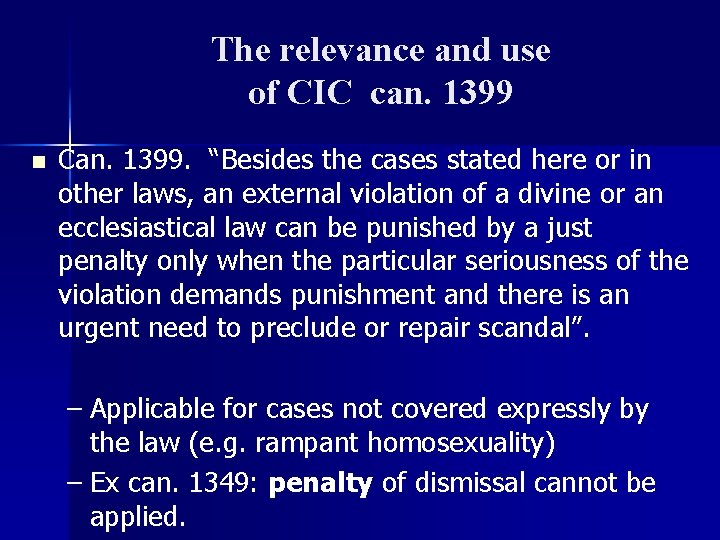 The relevance and use of CIC can. 1399 n Can. 1399. “Besides the cases