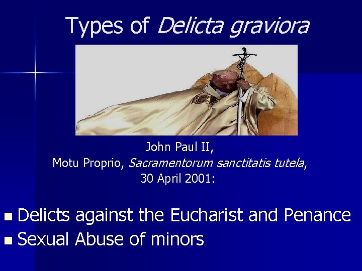Types of Delicta graviora John Paul II, Motu Proprio, Sacramentorum sanctitatis tutela, 30 April