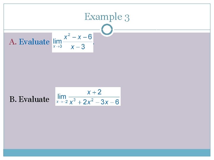 Example 3 A. Evaluate . B. Evaluate 