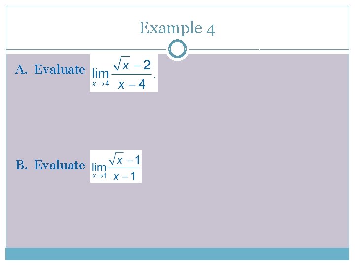 Example 4 A. Evaluate B. Evaluate 