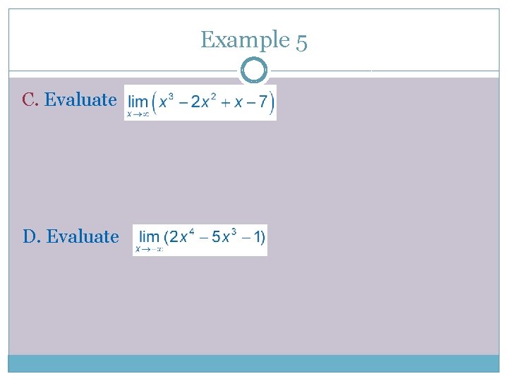 Example 5 C. Evaluate D. Evaluate 