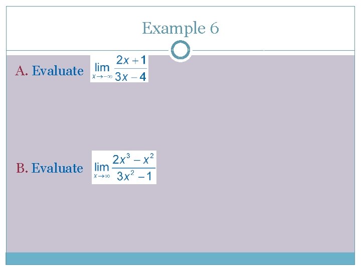 Example 6 A. Evaluate B. Evaluate 