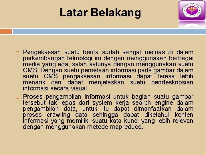 Latar Belakang Pengaksesan suatu berita sudah sangat meluas di dalam perkembangan teknologi ini dengan