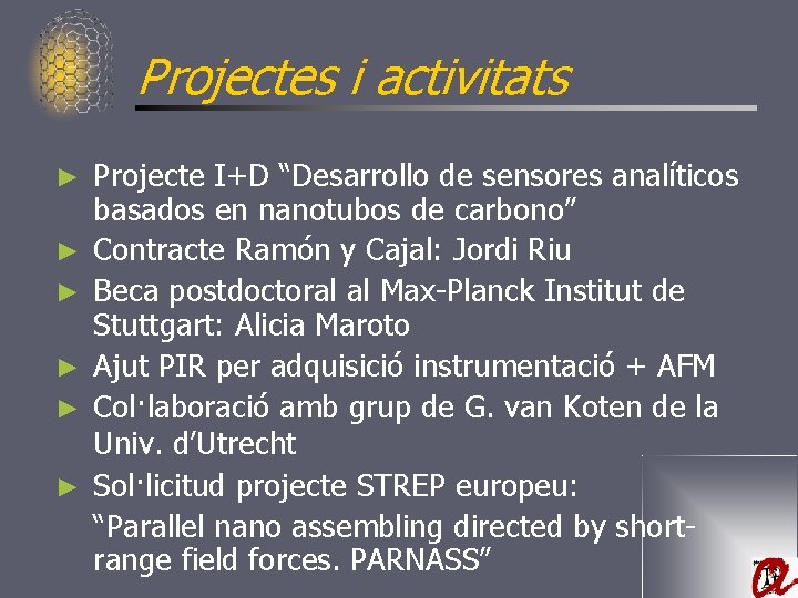 Projectes i activitats ► ► ► Projecte I+D “Desarrollo de sensores analíticos basados en