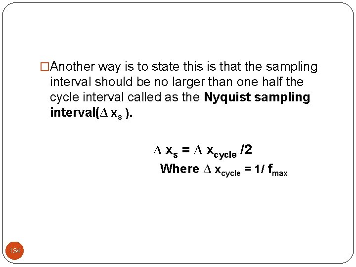 �Another way is to state this is that the sampling interval should be no