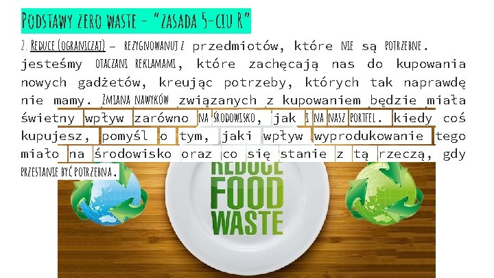 Podstawy zero waste - “zasada 5 -ciu R” 2. Reduce (ograniczaj) – rezygnowanuj z