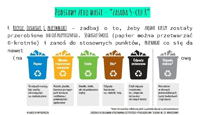 Podstawy zero waste - “zasada 5 -ciu R” 4. Recycle (segreguj i przetwarzaj) –