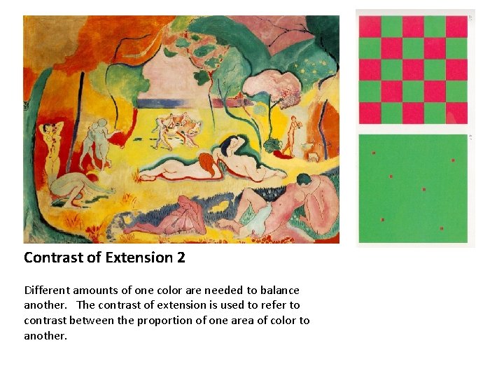 Contrast of Extension 2 Different amounts of one color are needed to balance another.