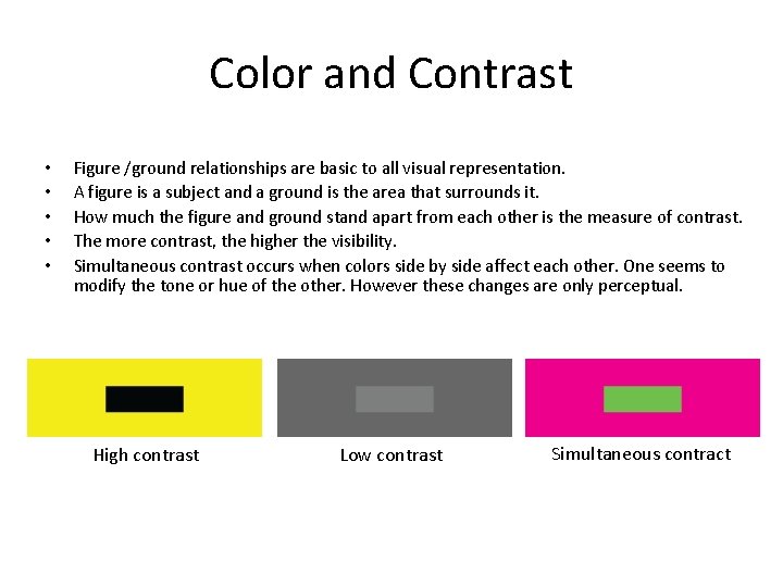 Color and Contrast • • • Figure /ground relationships are basic to all visual
