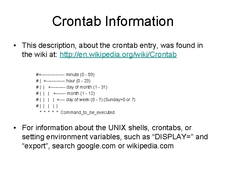 Crontab Information • This description, about the crontab entry, was found in the wiki