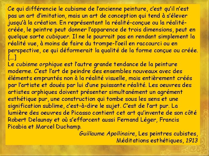 Ce qui différencie le cubisme de l’ancienne peinture, c’est qu’il n’est pas un art