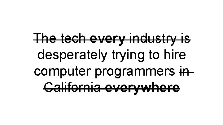 The tech every industry is desperately trying to hire computer programmers in California everywhere