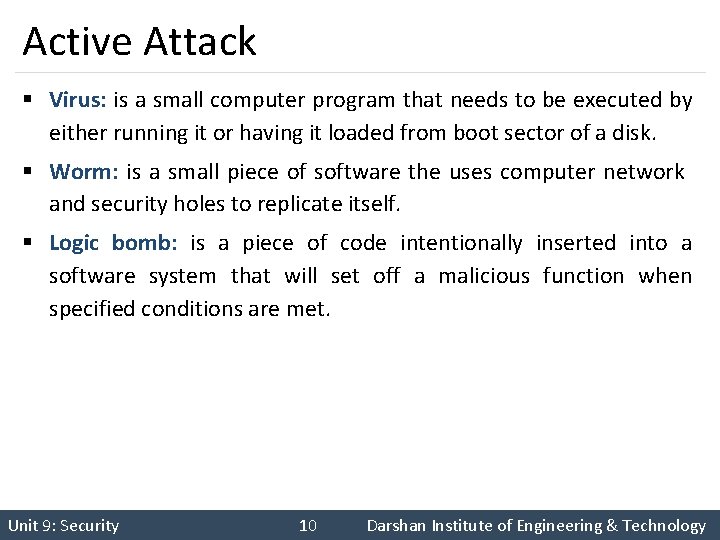 Active Attack § Virus: is a small computer program that needs to be executed