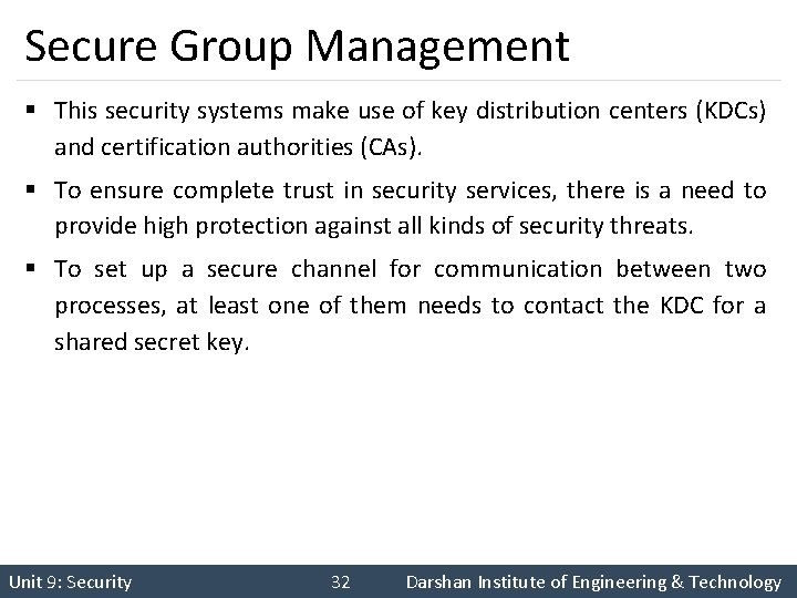 Secure Group Management § This security systems make use of key distribution centers (KDCs)