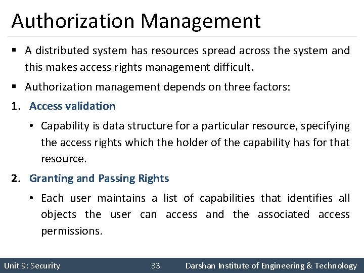 Authorization Management § A distributed system has resources spread across the system and this