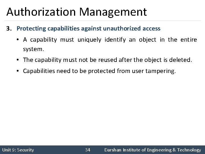 Authorization Management 3. Protecting capabilities against unauthorized access • A capability must uniquely identify