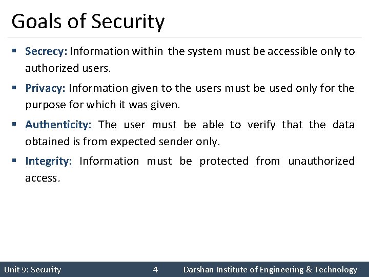 Goals of Security § Secrecy: Information within the system must be accessible only to